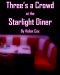 [The Starlight Diner Series 03] • Three's a Crowd